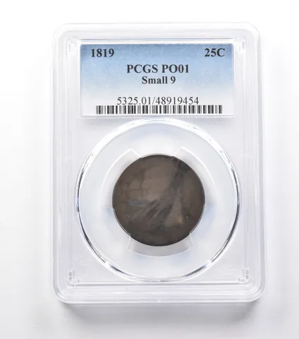 1819 Capped Bust Quarter Small 9 PO01 PCGS Lowball *9957