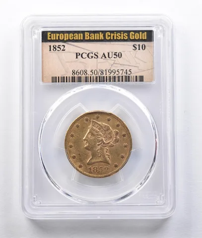 1852 $10 Liberty Head Gold Eagle European Bank Crisis Gold AU50 PCGS *2953