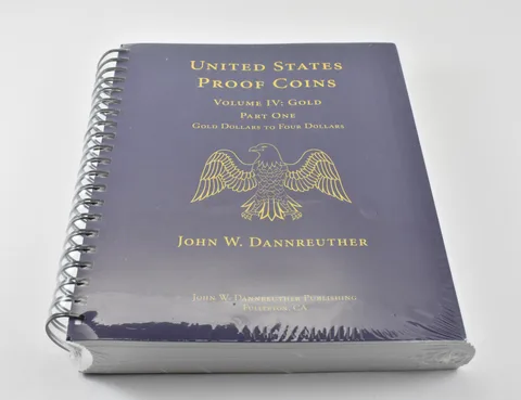 United States Proof Coins Volume IV: Gold Part One Dannreuther Publishing *0400