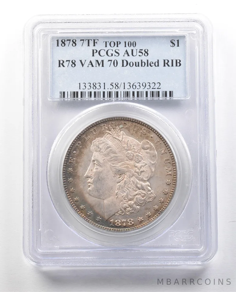 1878 7TF Morgan Silver Dollar R78 VAM 70 Doubled RIB Top 100 AU58 PCGS *1341