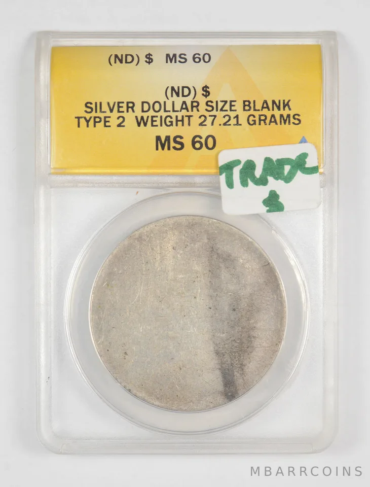 MS60 Unique Trade Silver $1 Blank - Type 2 - Wight 27.2g - Graded ANACS a5933