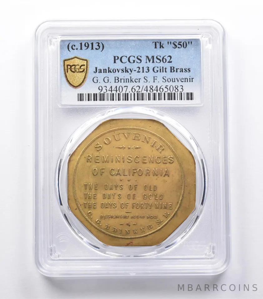 MS62 (c.1913) Tk "$50" Jankovsky-213 Gilt Brass Brinker S.F. Souvenir PCGS *3929