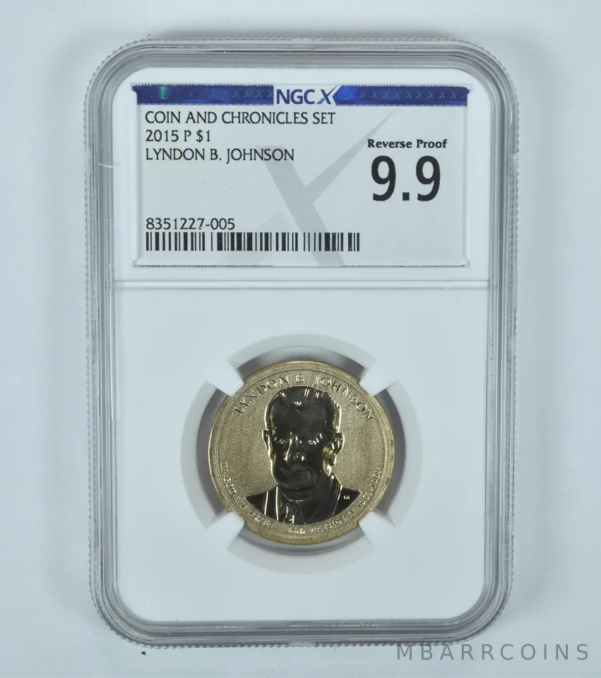 2015-P Lyndon B Johnson $1 Coin & Chronicles Reverse Proof 9.9 NGC X NGCX