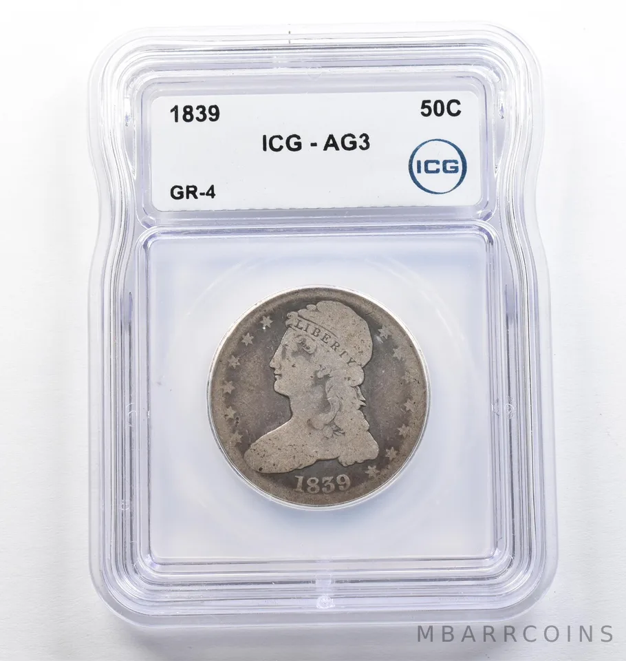 1839 Capped Bust Half Dollar GR-4 AG3 ICG Lowball *9445