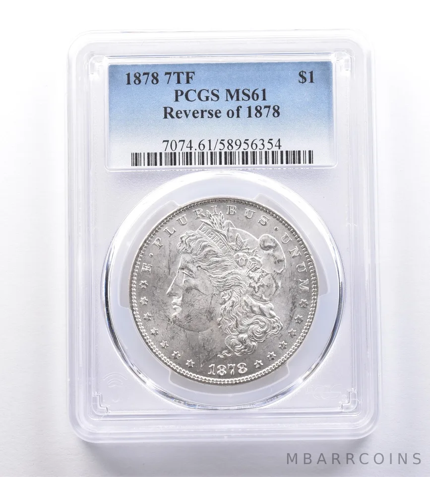 1878 7TF Morgan Silver Dollar Reverse Of 1878 MS61 PCGS a9194