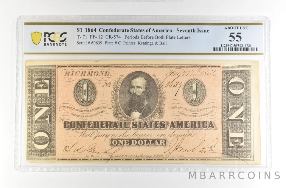 1864 $1 Confederate States America Large Note T-71 PF-12 CR-574 AU 55 PCGS *4227