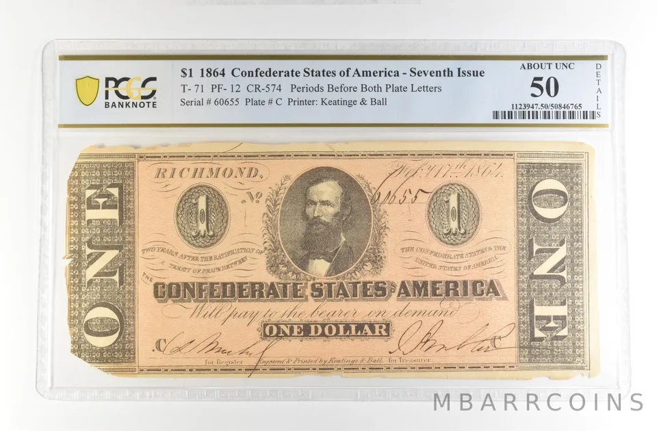 1864 $1 Confederate States Large Note T-71 PF-12 CR-574 AU 50 Details PCGS *4195