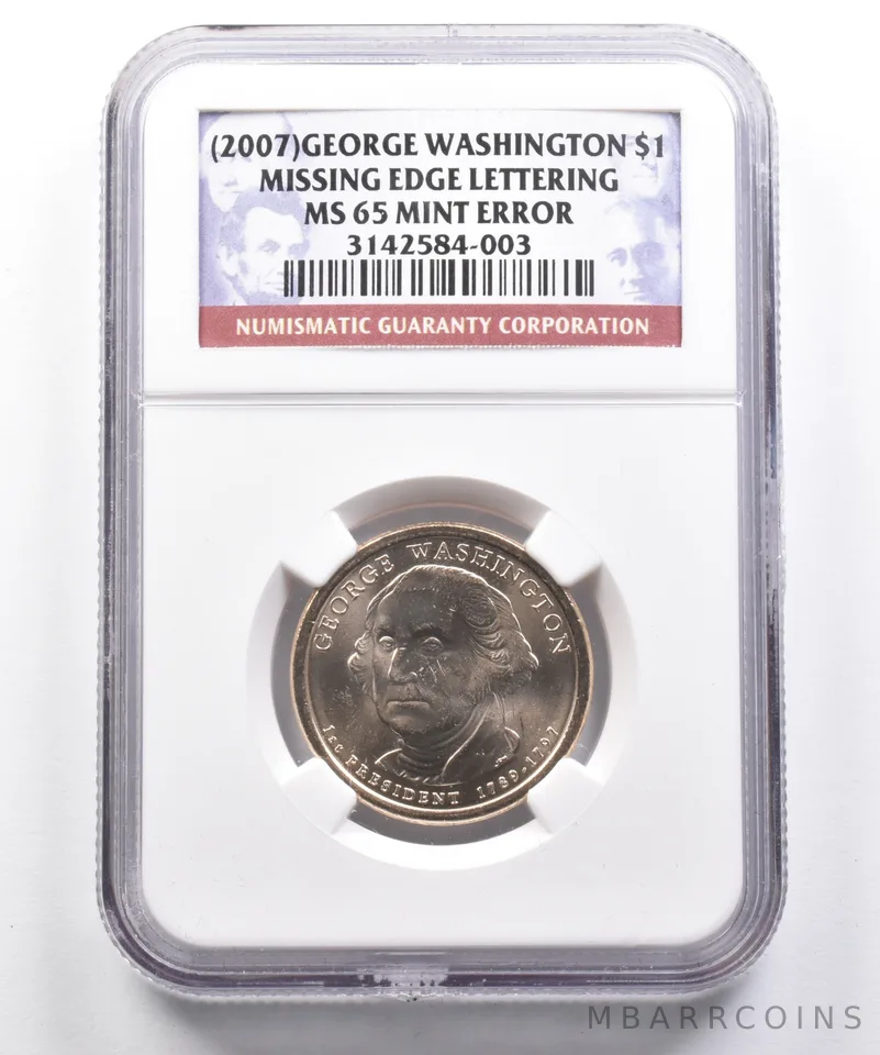 (2007) George Washington Presidential $1 Error Miss Edge Letter MS65 NGC *9687
