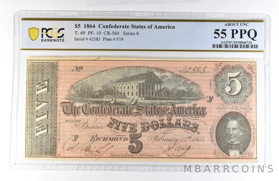 1864 $5 Confederate States Of America T-69 PF-10 CR-564 AU55 PPQ PCGS *8125