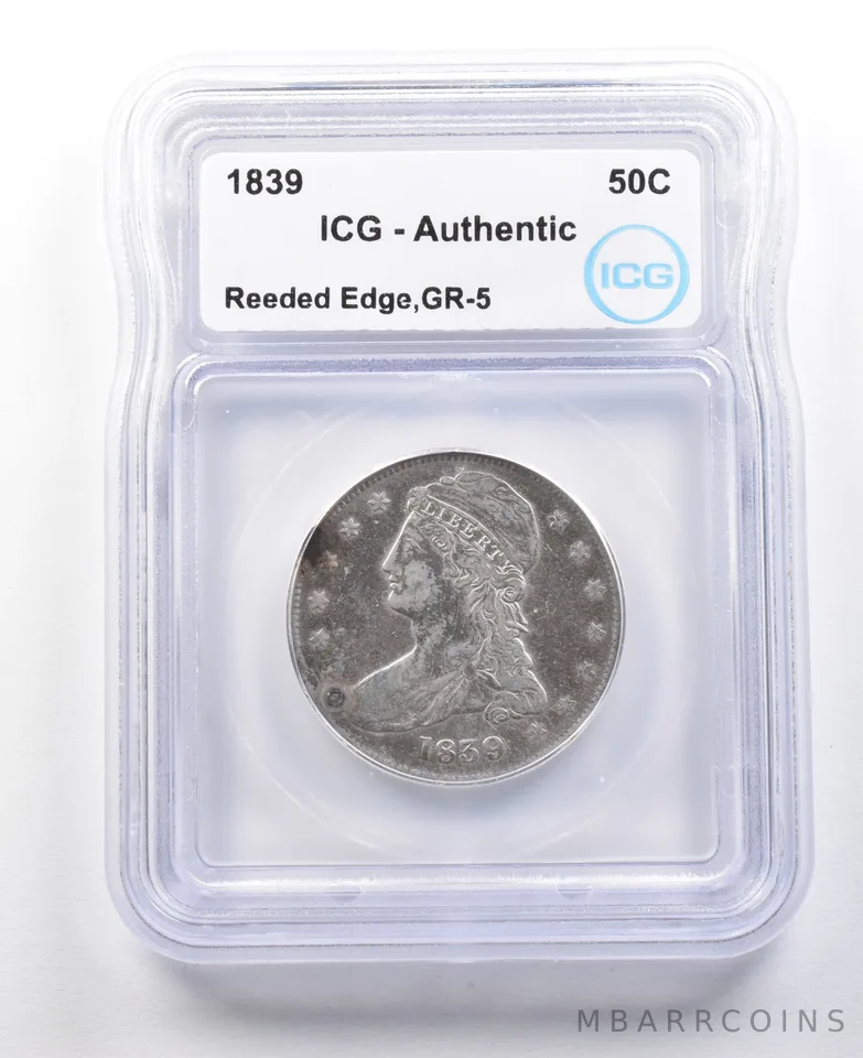 1839 Capped Bust Half Dollar Reeded Edge GR-5 Authentic ICG *2976