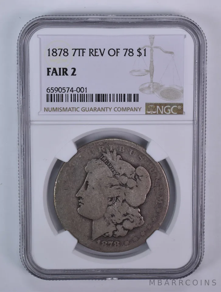 1878 Morgan Silver Dollar 7TF Reverse Of 78 Fair 2 NGC Lowball