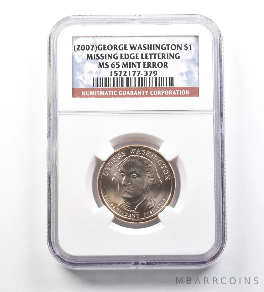 (2007) George Washington $1 Missing Edge Lettering MS65 Mint Error NGC *4605