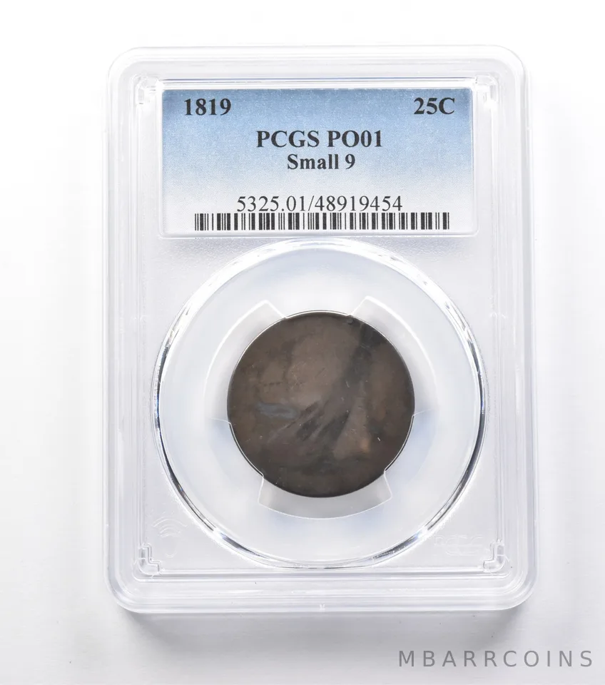 1819 Capped Bust Quarter Small 9 PO01 PCGS Lowball *9957