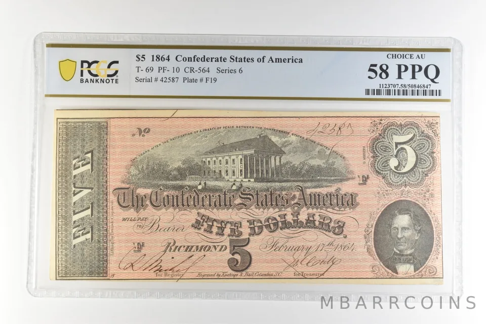 1864 $5 Confederate States America T-69 PF-10 CR-564 Choice AU 58 PPQ PCGS *4486