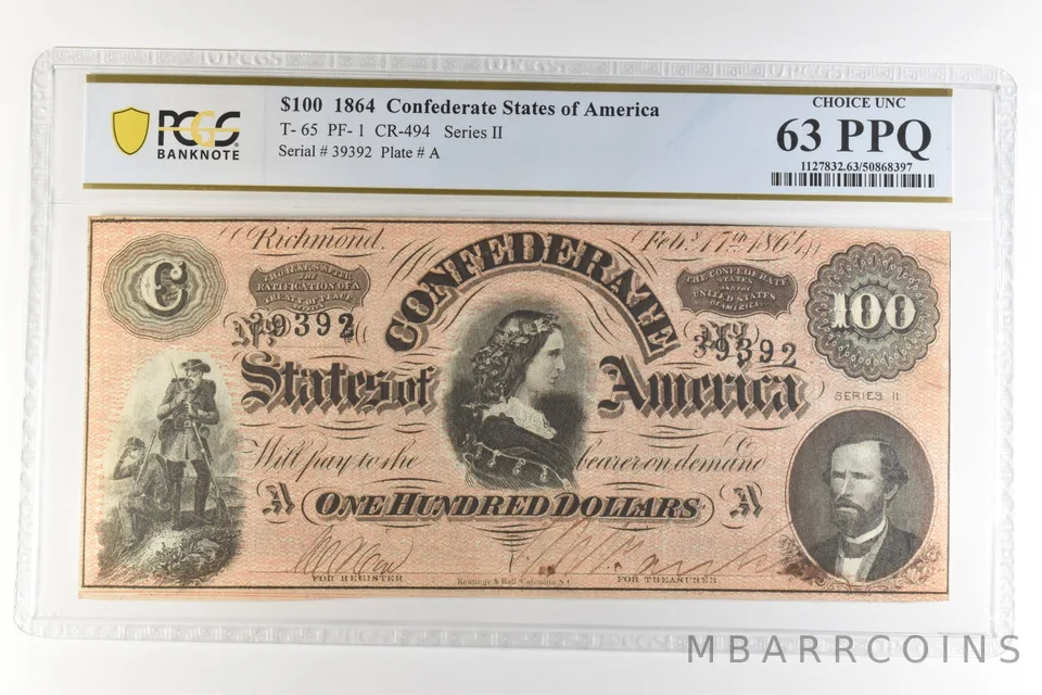 1864 $100 Confederate States T-65 PF-1 CR-494 Choice Unc 63 PPQ PCGS *4452