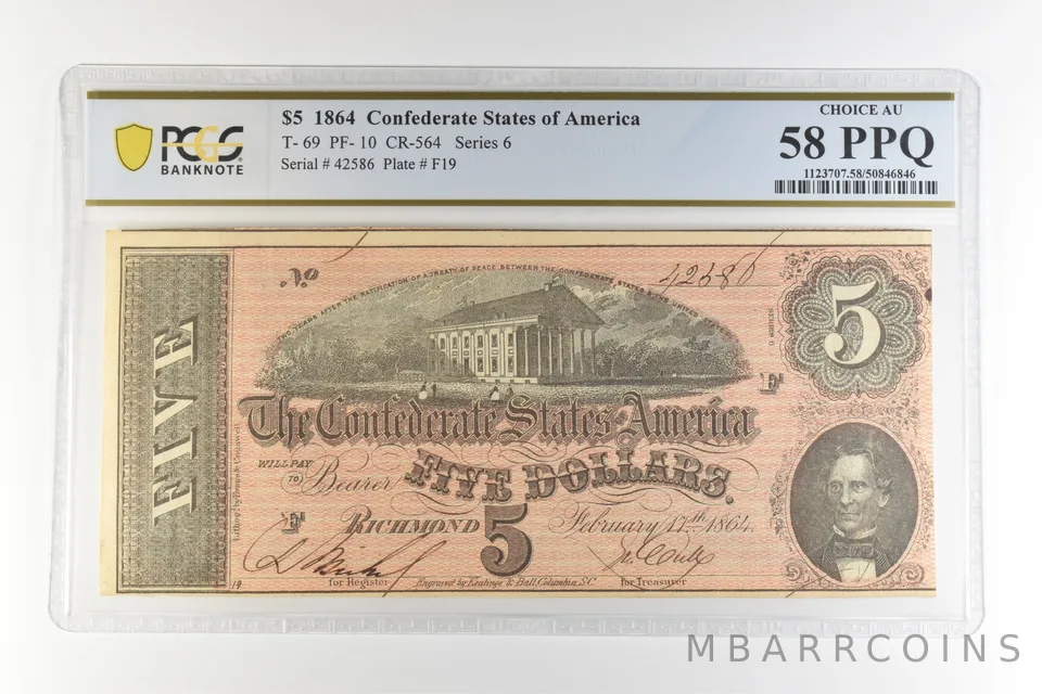 1864 $5 Confederate States America T-69 PF-10 CR-564 Choice AU 58 PPQ PCGS *4488