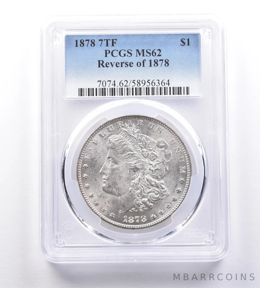 1878 7TF Morgan Silver Dollar Reverse Of 1878 MS62 PCGS a9196