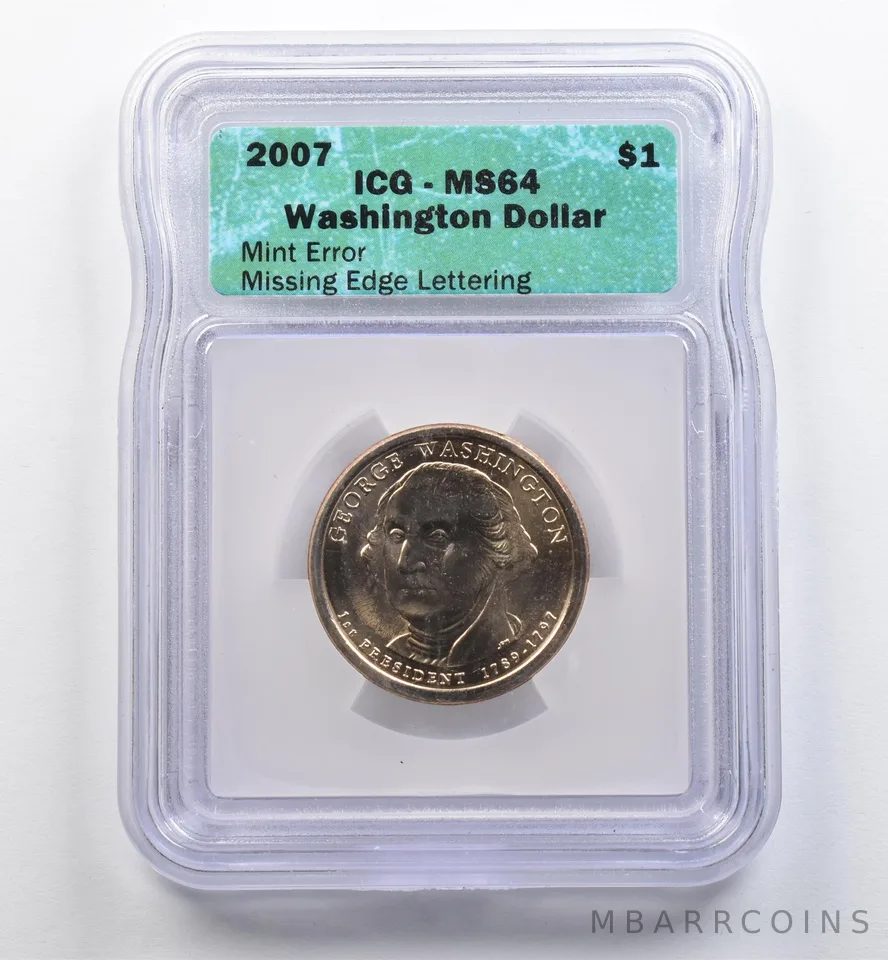 2007 Presidential $1 Washington Mint Error Missing Edge Lettering MS64 ICG *9050