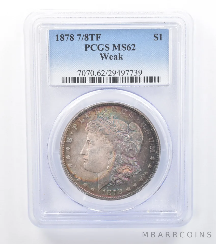 1878 7/8TF Morgan Silver Dollar Weak MS62 PCGS Rainbow Tone *7781