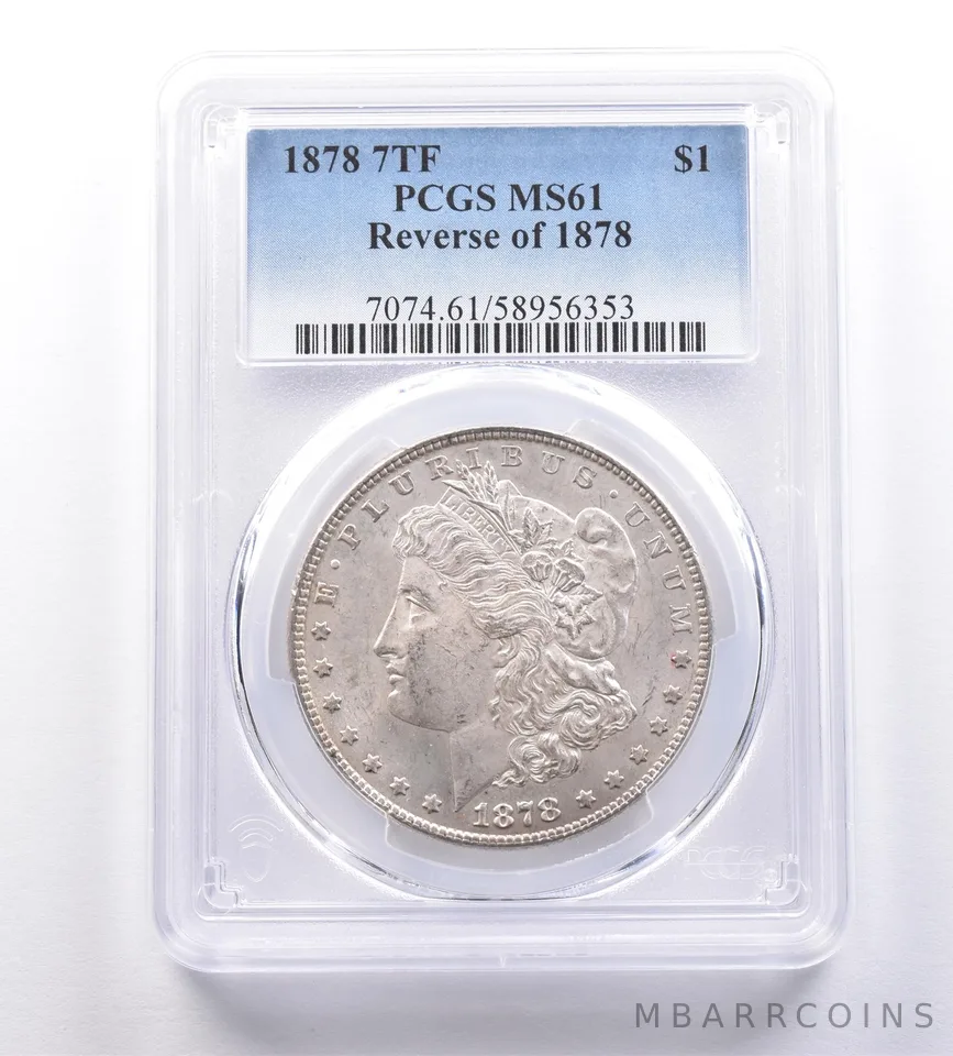 1878 7TF Morgan Silver Dollar Reverse Of 1878 MS61 PCGS *9195