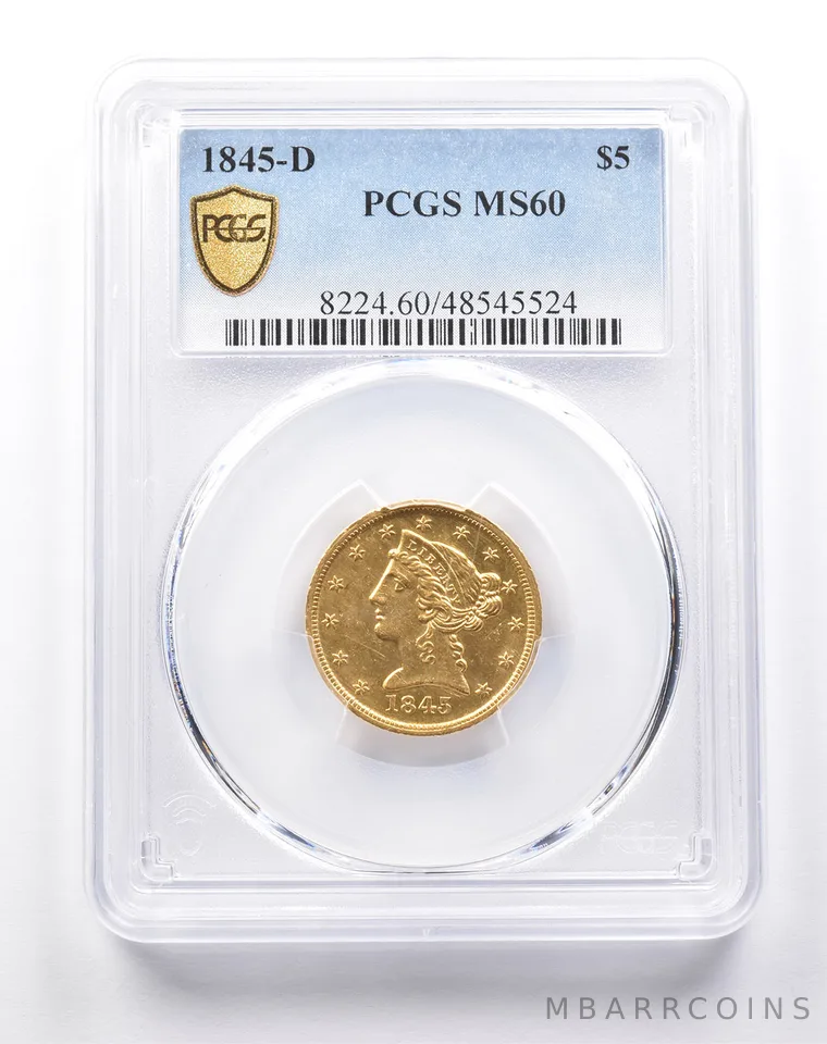 1845-D $5 Liberty Head Gold Half Eagle MS60 PCGS Under Graded? a6512