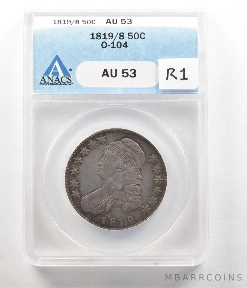 1819/8 Capped Bust Half Dollar O-104 AU53 ANACS a4940