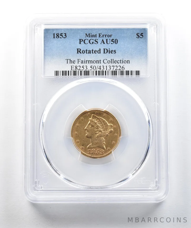 ERROR 1853 $5 Liberty Head Gold Rotated Dies Fairmont Collection AU50 PCGS *2031