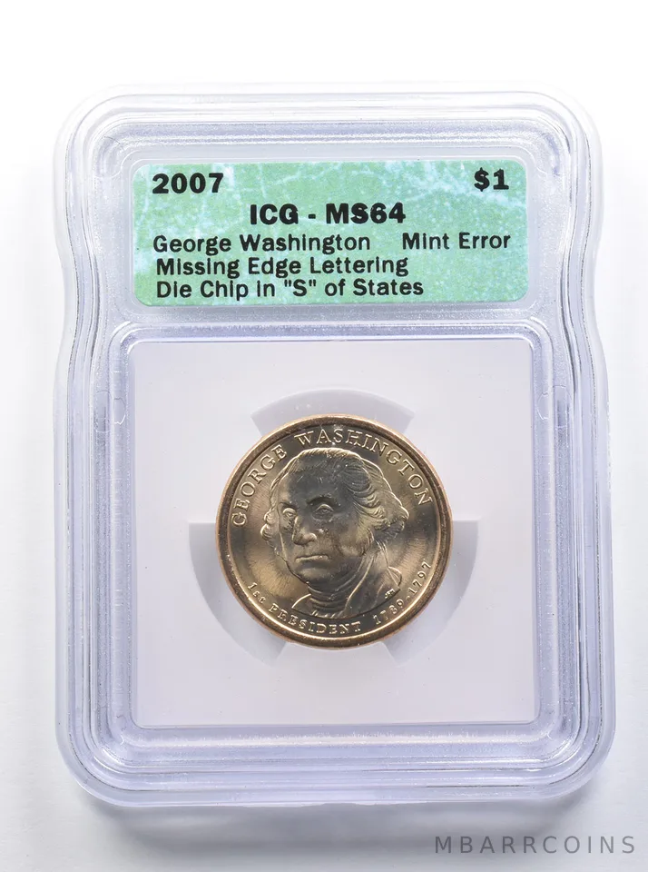 MS64 2007 Washington Presidential $1 Error Missing Edge Die Chip "S" ICG *8357