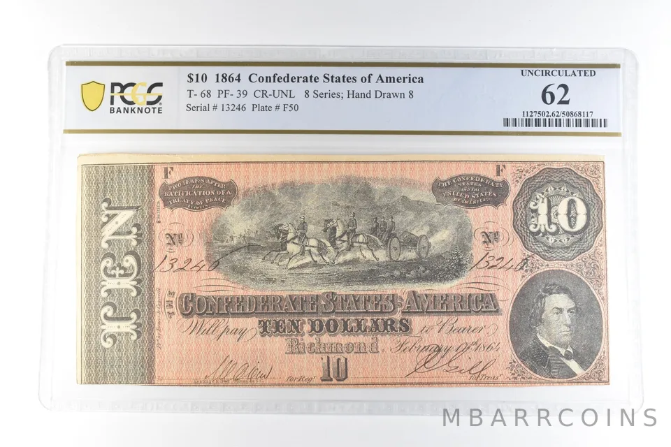 1864 $10 Confederate States Of America T-68 PF-39 CR-UNL Unc 62 PCGS *3411