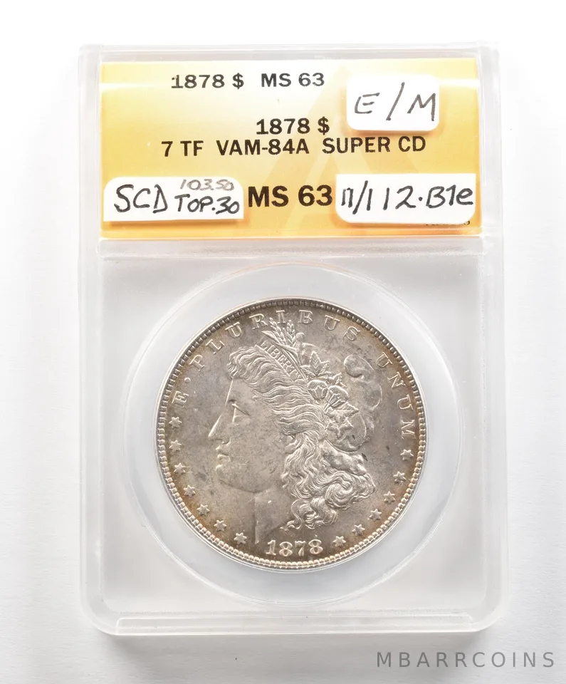 1878 Morgan Silver Dollar 7TF VAM-84A Super CD MS63 ANACS *4914
