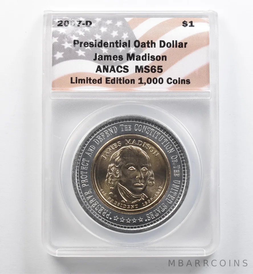2007-D Presidential Oath Dollar James Madison MS65 ANACS *9062