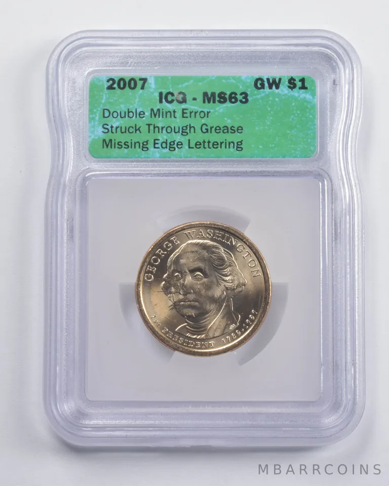 MS63 2007 Washington Pres. $1 Double Error Struck Thru Missing Edge ICG *2817
