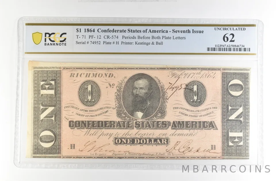 1864 $1 Confederate States Large Note T-71 PF-12 CR-574 Unc 62 PCGS *4224