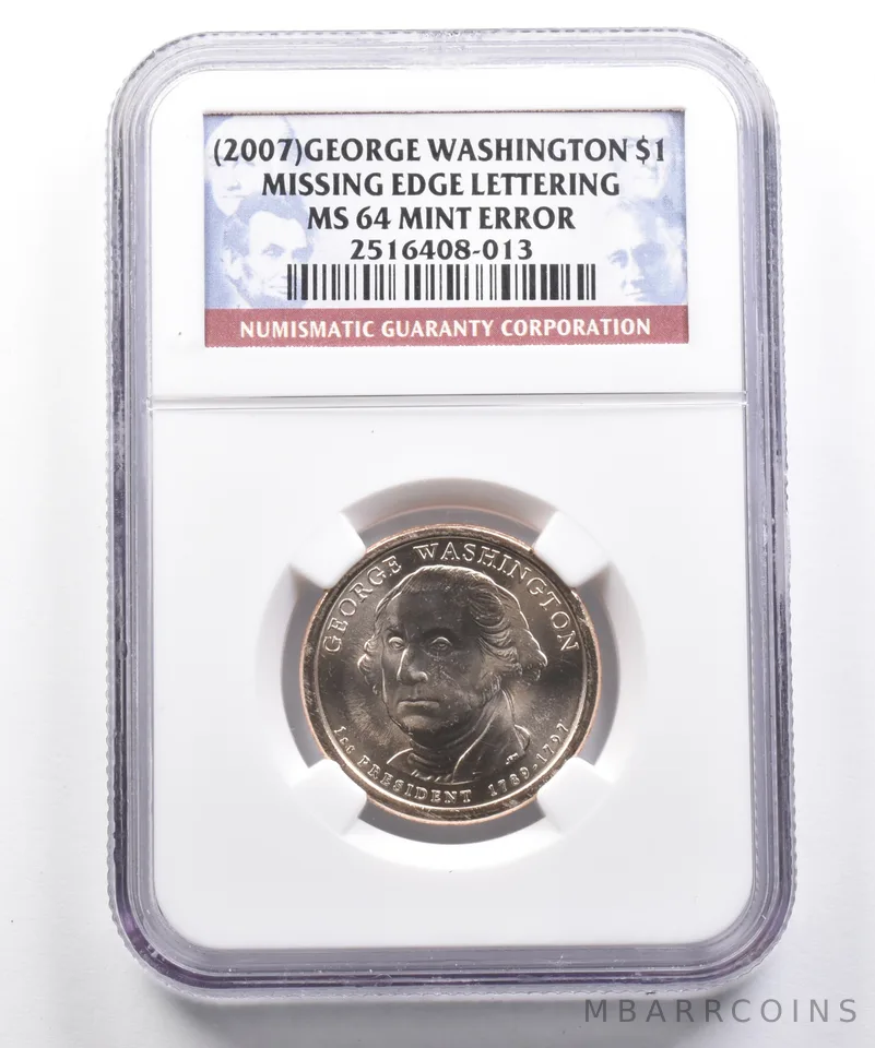 (2007) George Washington Dollar Mint Error Missing Edge Lettering MS64 NGC *9706