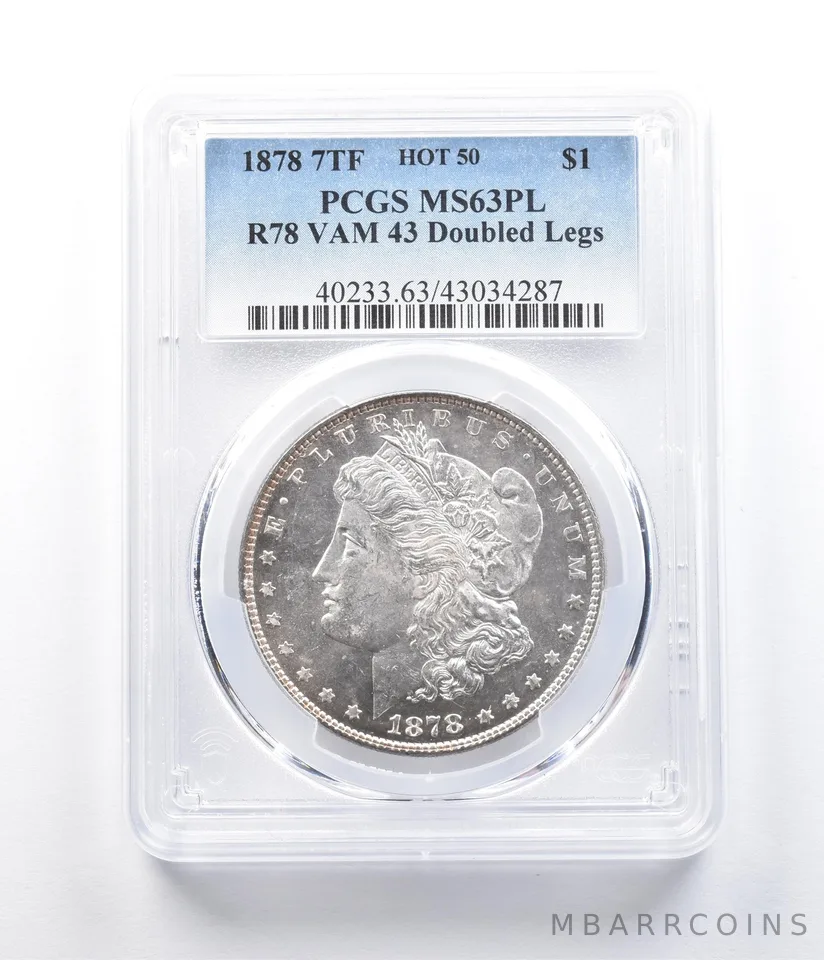 1878 7TF Morgan Silver Dollar R78 VAM 43 Doubled Legs MS63 PL PCGS a1066