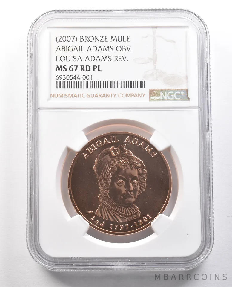 (2007) Bronze Mule Abigail Adams Obv Louisa Adama Rev MS67 RD PL NGC *1233
