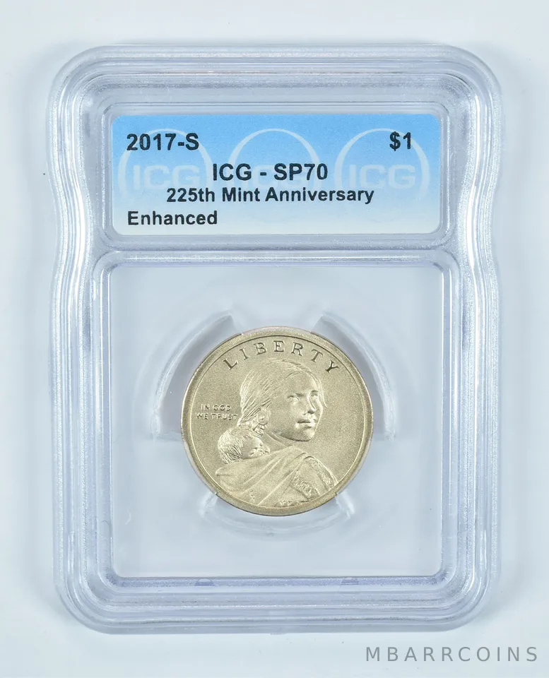 2017-S Sacagawea $1 225th Mint Anniversary Enhanced SP70 ICG