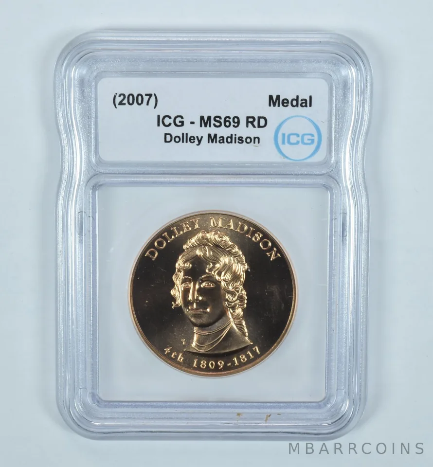 (2007) First Spouse Medal Dolley Madison MS69 RD ICG