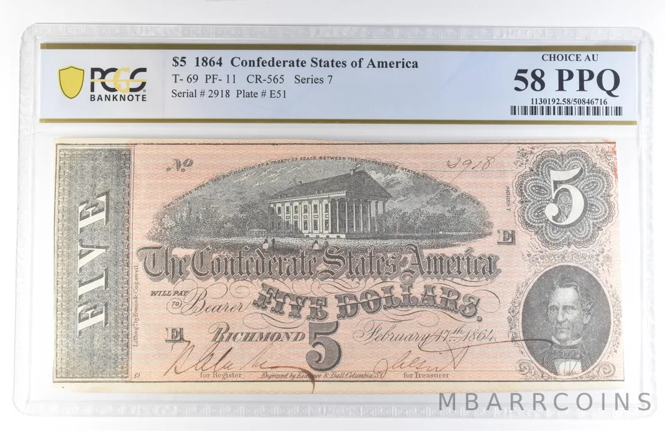 1864 $5 Confederate States T-69 PF-11 CR-565 Choice AU 58 PPQ PCGS *8123