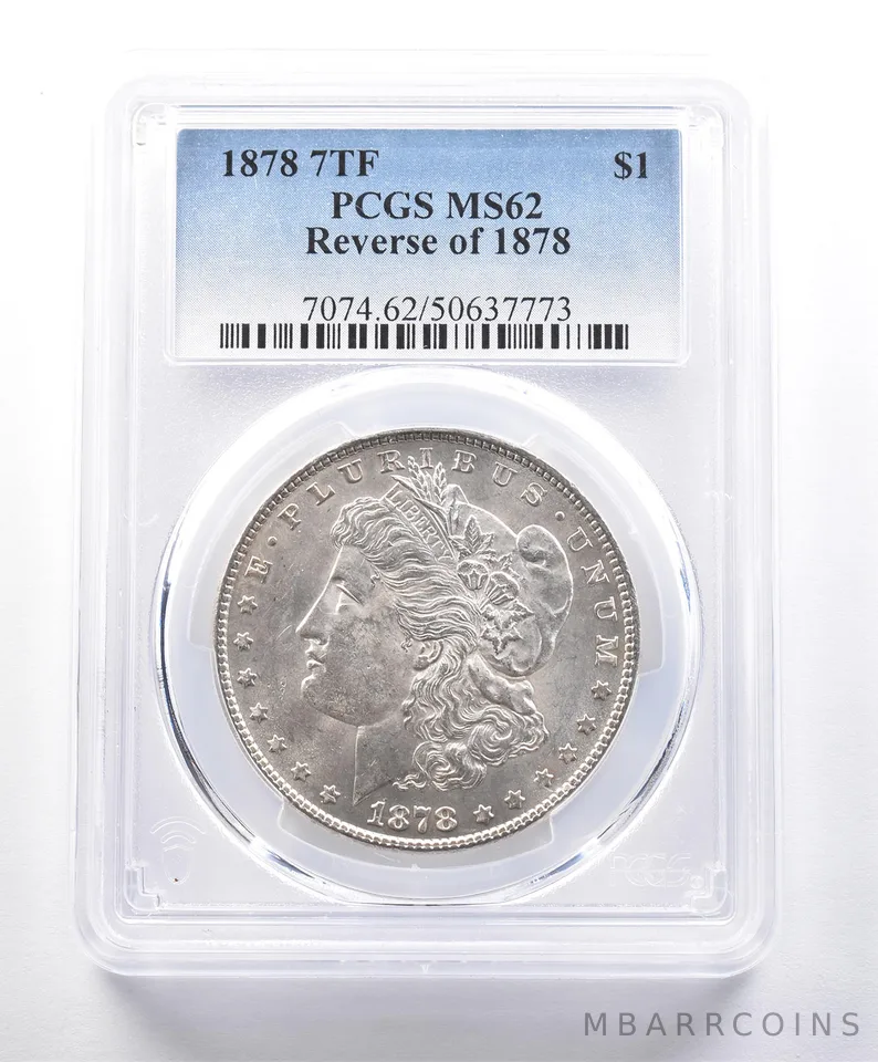 1878 7TF Morgan Silver Dollar Reverse Of 1878 MS62 PCGS *4140