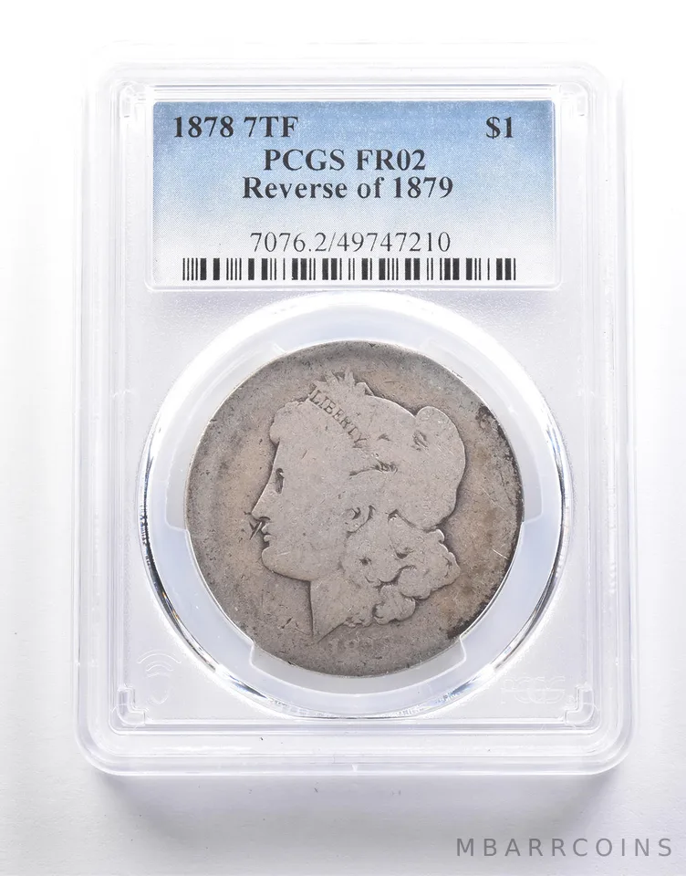 1878 7TF Morgan Silver Dollar Reverse Of 1879 FR02 PCGS Lowball