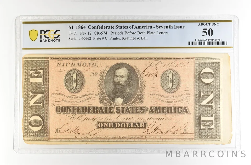 1864 $1 Confederate States America Large Note T-71 PF-12 CR-574 AU 50 PCGS *4198