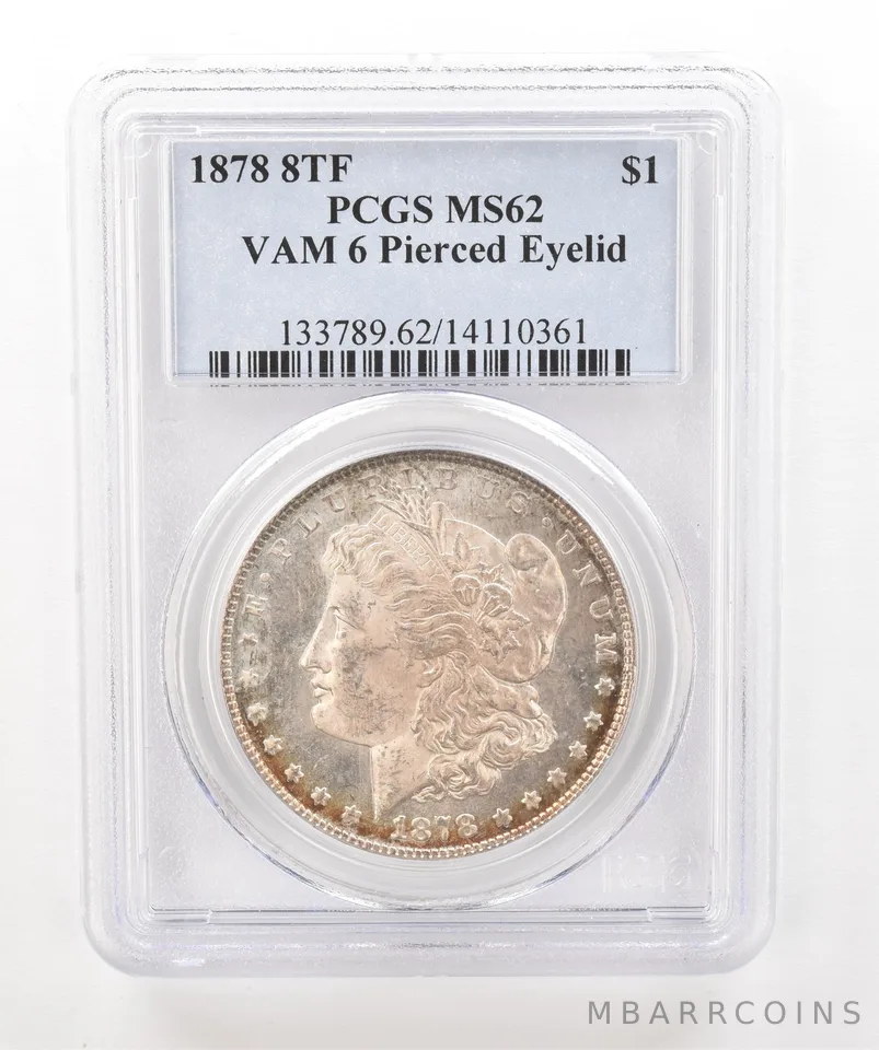 1878 8TF Morgan Silver $1 VAM-6 Pierced Eyelid MS62 PCGS Peripheral Tone a5219