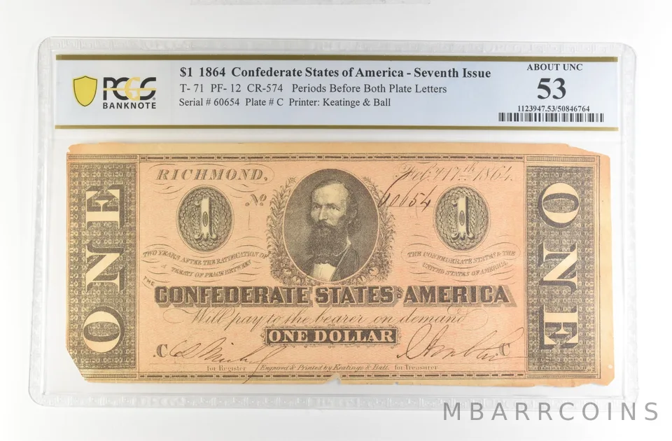 1864 $1 Confederate States America Large Note T-71 PF-12 CR-574 AU 53 PCGS *4196