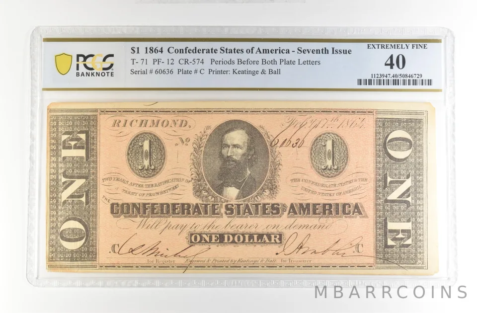 1864 $1 Confederate States America Large Note T-71 PF-12 CR-574 EF 40 PCGS *4228