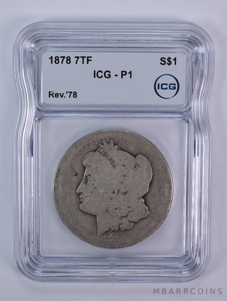 1878 Morgan Silver Dollar 7TF Reverse Of 78 P1 ICG Lowball