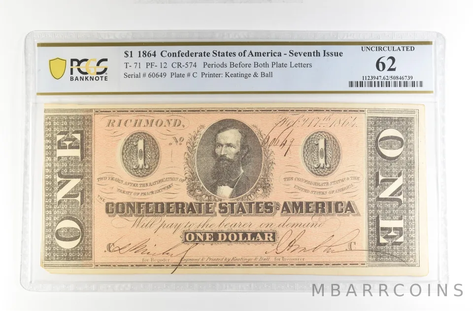 1864 $1 Confederate States Large Note T-71 PF-12 CR-574 Unc 62 PCGS *4219
