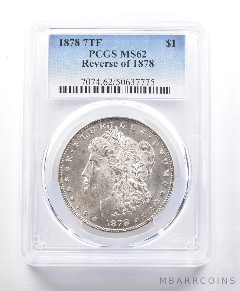 1878 7TF Morgan Silver Dollar Reverse Of 1878 MS62 PCGS *4134