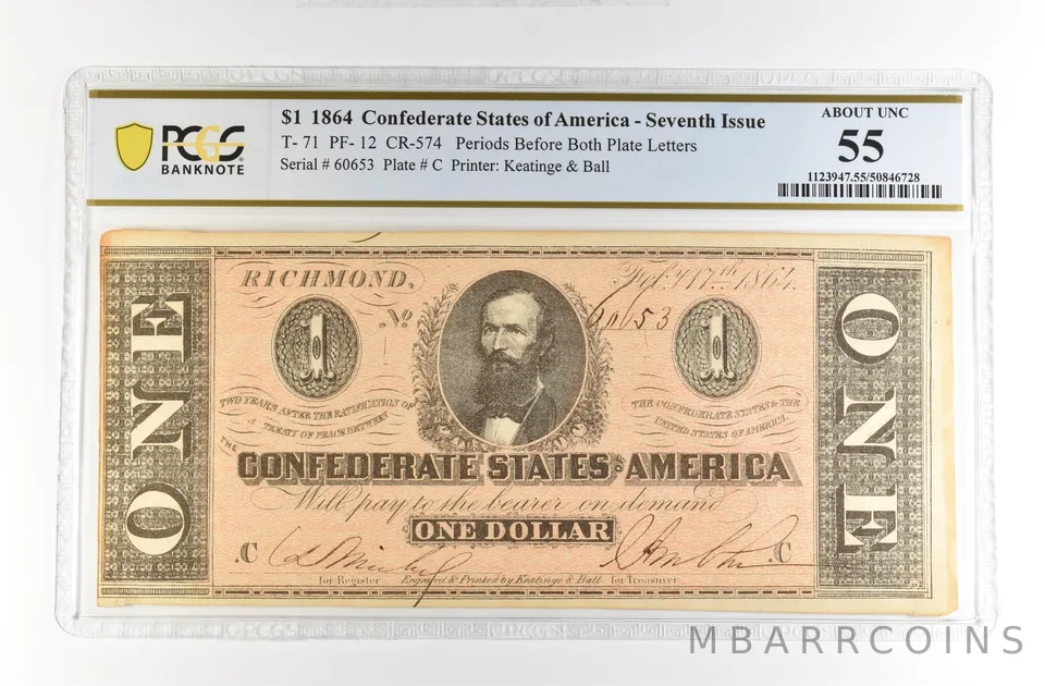 1864 $1 Confederate States America Large Note T-71 PF-12 CR-574 AU 55 PCGS *4230