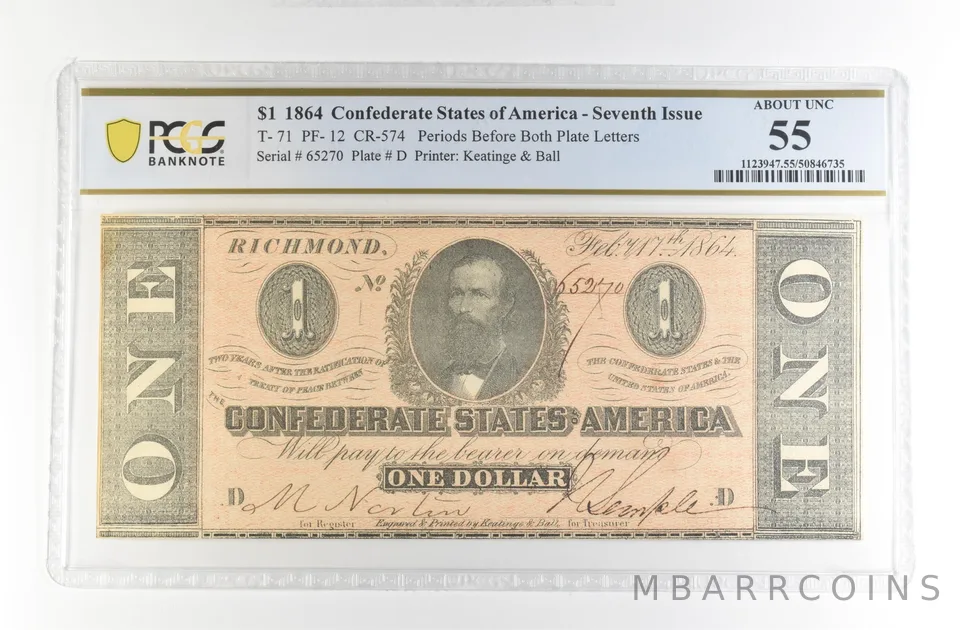 1864 $1 Confederate States America Large Note T-71 PF12 CR-574 AU 55 PCGS *4223